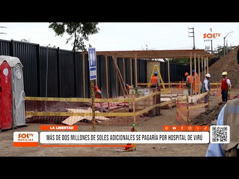 La Libertad: más de 2 millones adicionales se pagaría por Hospital de Virú