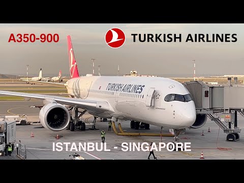 FULL FLIGHT & TRIP REPORT | TURKISH AIRLINES A350 | IST - SIN