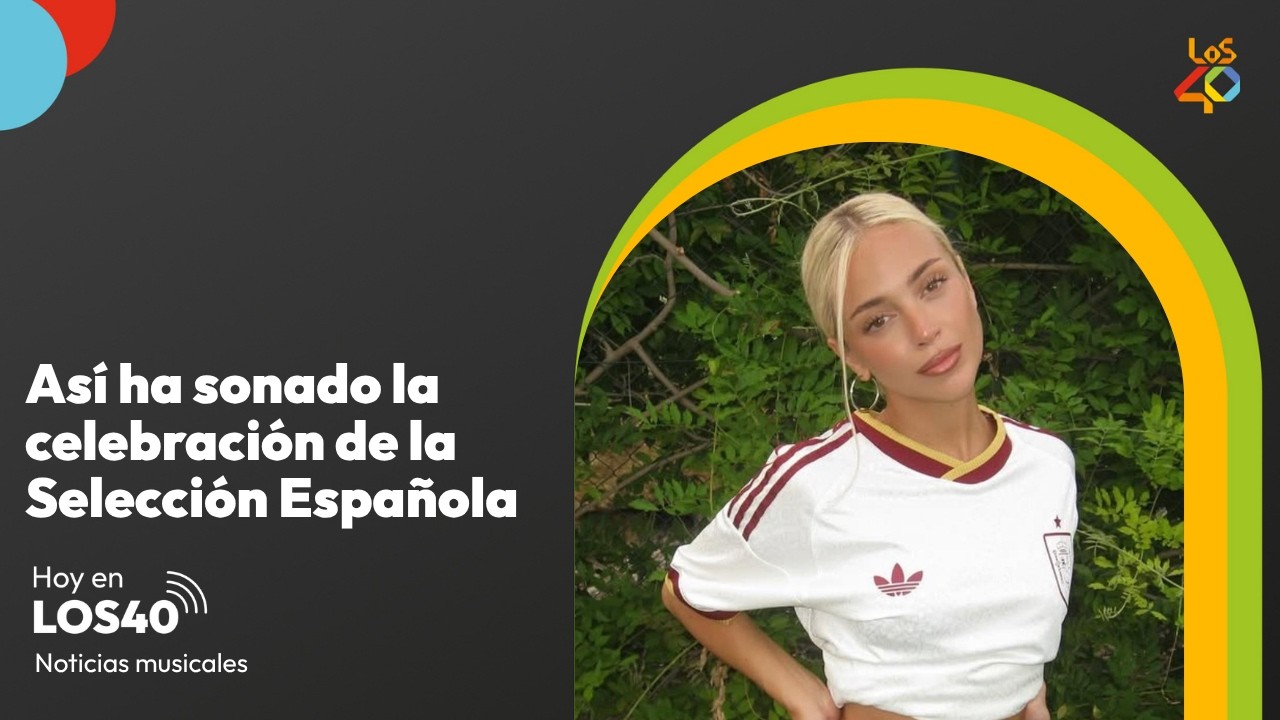 Así ha sonado la celebración de la Selección Española – Noticias del 21 de julio | LOS40