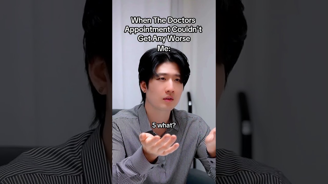 When the doctors appointment couldn’t get any worse