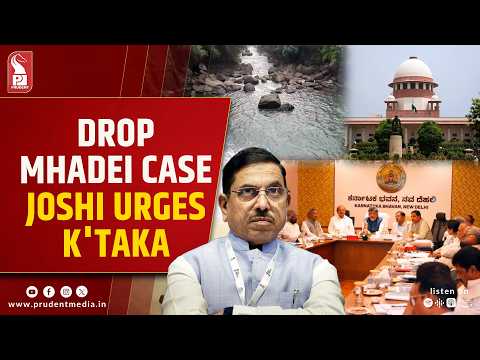 Union Minister Prahlad Joshi Urges K'taka To Drop Mhadei Case