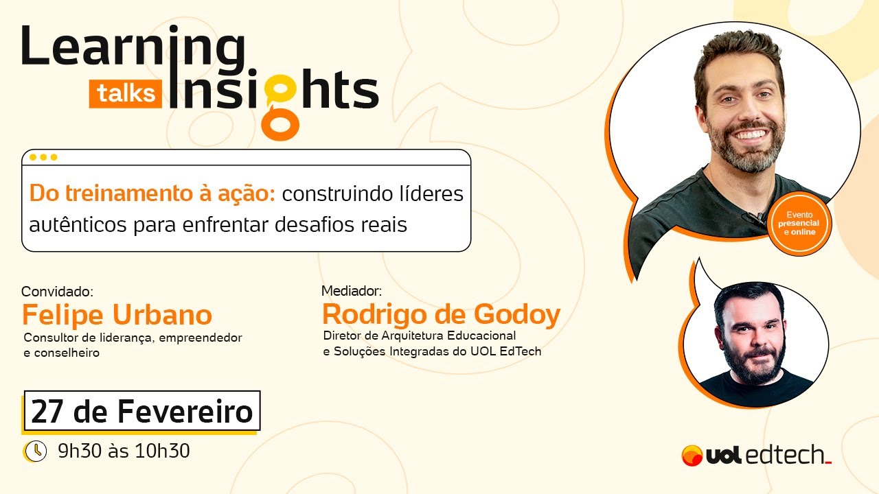 Learning Insights Talks com Felipe Urbano - Do treinamento à ação: construindo líderes