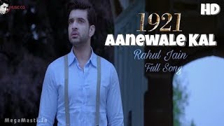 Aanewale Kal - Rahul Jain - 1921 (2018) - Lyrical Video