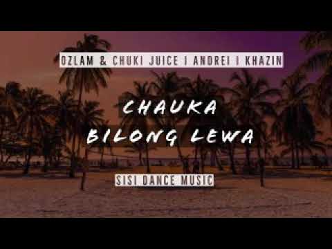 Chauka Bilong Lewa (Andre x Khazin x Ozlam)2019