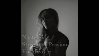 Ania - Nostalgia (Stream of Passion vocal cover)