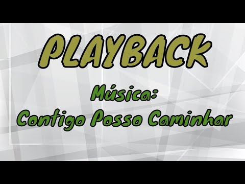 Playback da Música "Contigo posso caminhar"
