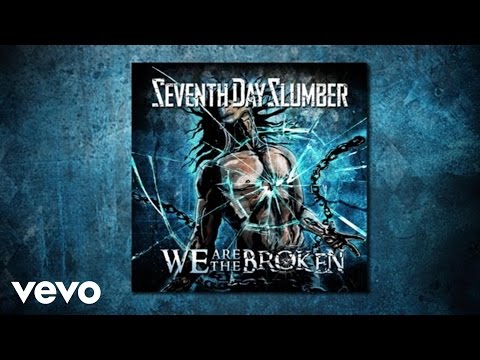 Seventh Day Slumber - We Are The Broken (Lyric Video)