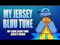 MY JERSEY BLUU TUNE Bluudud Chase Theme MY COOL BLUU TUNE Jersey Remix