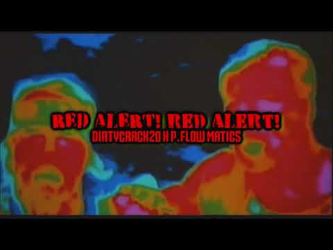 DIRTYcrack20 x P.Flow Matics - Red Alert! Red Alert! [Audio]