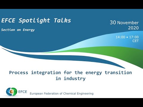 EFCE Spotlight Talks - Process integration for the energy transition in industry - 30 November 2020