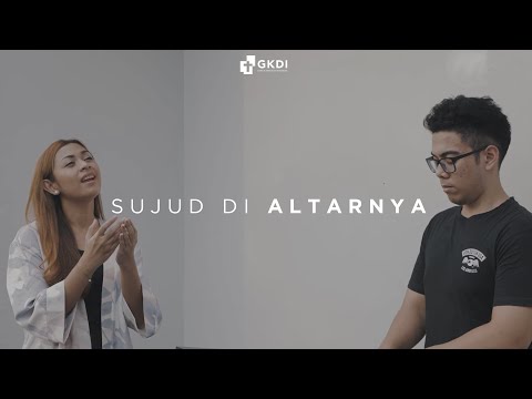 "SUJUD DI ALTARNYA" (Cover) | GKDI Worship | Lagu Rohani Kristen