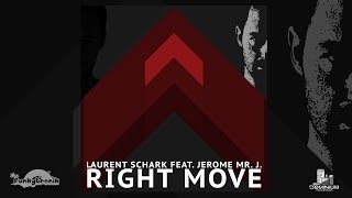 Laurent Schark Feat. Jerome Mr. J - Right Move (Original Radio Edit)
