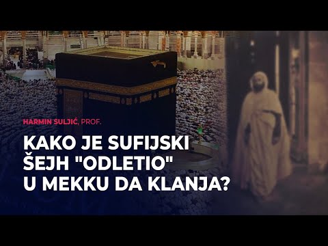 Kako je sufijski šejh odletio u Mekku da klanja - Harmin Suljić, prof ᴴᴰ┇N-UM