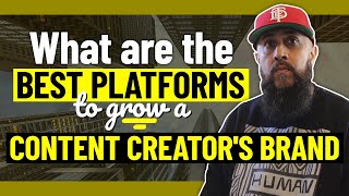 Best platforms to grow a content creator's brand