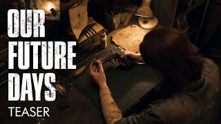 Our Future Days| Fan short film The Last of Us | Official Trailer