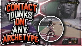HOW TO GET CONTACT DUNKS ON ANY ARCHETYPE  |  NBA 2K18