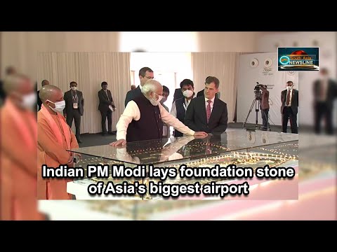 Indian PM Modi lays foundation stone of Asia's biggest airport