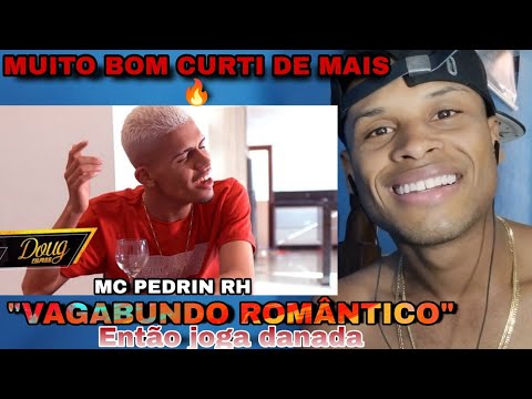 React 🔥 Vagabundo Romântico/então joga danada/Mc Pedrin RH(Doug Filmes)Dj KIK Prod.