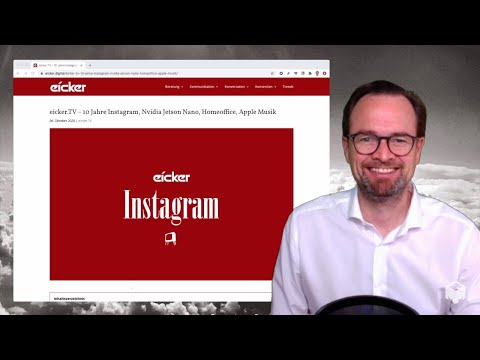 eicker.TV - 10 Jahre Instagram, Nvidia Jetson Nano, Homeoffice, Apple Musik - Frisch aus dem Netz.