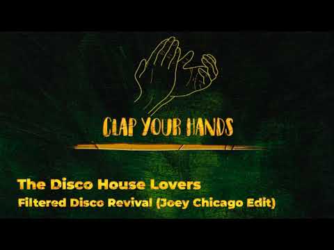 The Disco House Lovers - Filtered Disco Revival (Joey Chicago Edit)