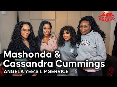 Lip Service | Cassandra Cummings & Mashonda talk dating in your 40s, being blackballed, bad credit..
