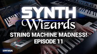 Video thumbnail for Synth Wizards Episode 11: String Machine Madness! by Syntaur