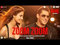 Zoom Zoom - Full Video| Radhe - Your Most Wanted Bhai|Salman Khan,Disha Patani|Ash,Iulia|Sajid Wajid
