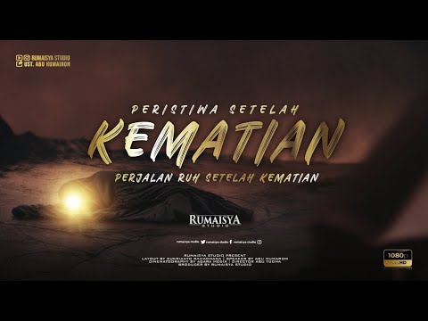 URUTAN PERISTIWA SETELAH KEMATIAN - UST ABU HUMAIROH