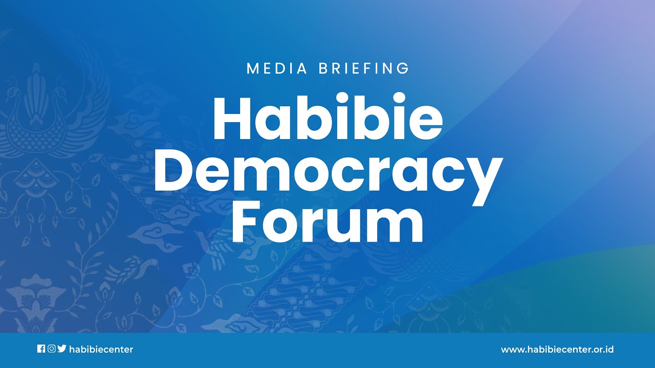 Media Briefing - Habibie Democracy Forum