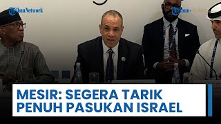 Mesir Tegas Tak Izinkan Rafah Jadi Jalur Ngungsi Warga Palestina: Segera Tarik Penuh pasukan Israel