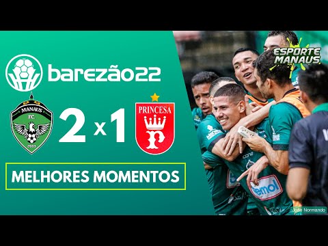 MANAUS 2 X 1 PRINCESA DO SOLIMÕES | MELHORES MOMENTOS | FINAL (IDA) DO AMAZONENSE 2022