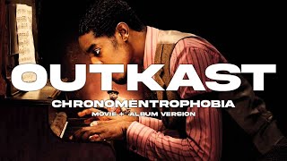 Outkast - Chronomentrophobia (Movie + Album Mix)