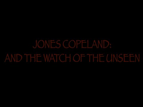 JONES COPELAND : AND THE WATCH OF THE UNSEEN