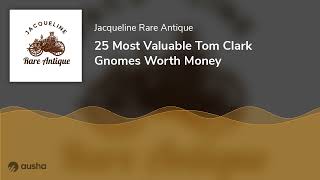 25 Most Valuable Tom Clark Gnomes Worth Money