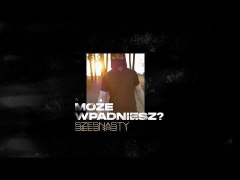 Szesnasty - Może wpadniesz? (prod. FANTOM)