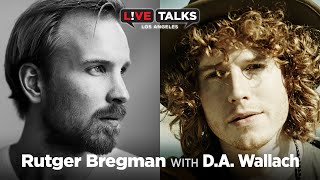 Rutger Bregman in conversation with D.A. Wallach at Live Talks Los Angeles