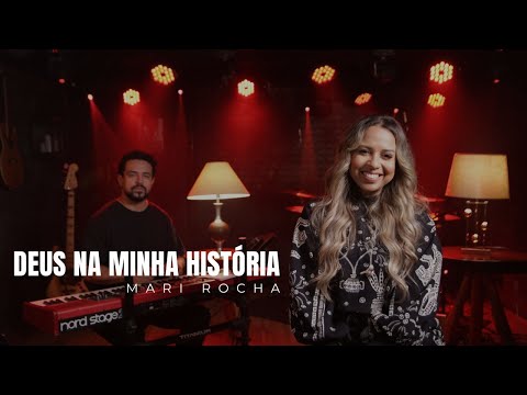 Deus Na Minha História | Mari Rocha