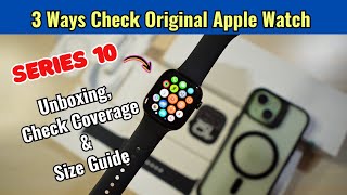 How to Check Original Apple Watch, Series 10 Unboxing, Check Coverage & Size Guide