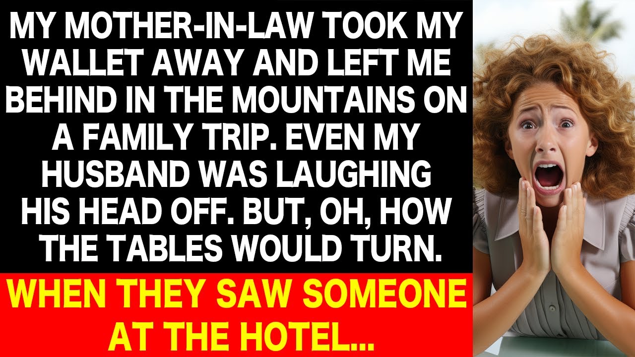 My MIL and Husband Trapped Me on Vacation! No Wallet, No Phone; I Could've Got Lost, But Actually...