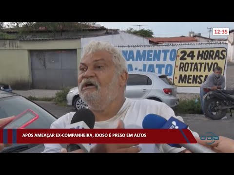 Após ameaçar ex-companheira, idoso é preso em Altos 25 01 2022