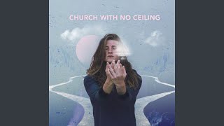 Church With No Ceiling Music Video