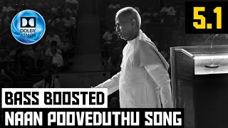 NAAN POOVEDUTHU 51 BASS BOOSTED SONG  NAANUM ORU T