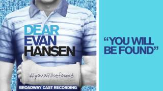 &quot;You Will Be Found&quot; from the DEAR EVAN HANSEN Original Broadway Cast Recording