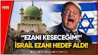 Kudüs’te Ezanı Susturma Planı: Skandal Tehdit!