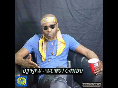 DJ LAW ( WE NOT CANDO) OFFICIAL AUDIO