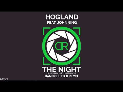 Hogland feat. Johnning - The Night (Danny Better Remix)