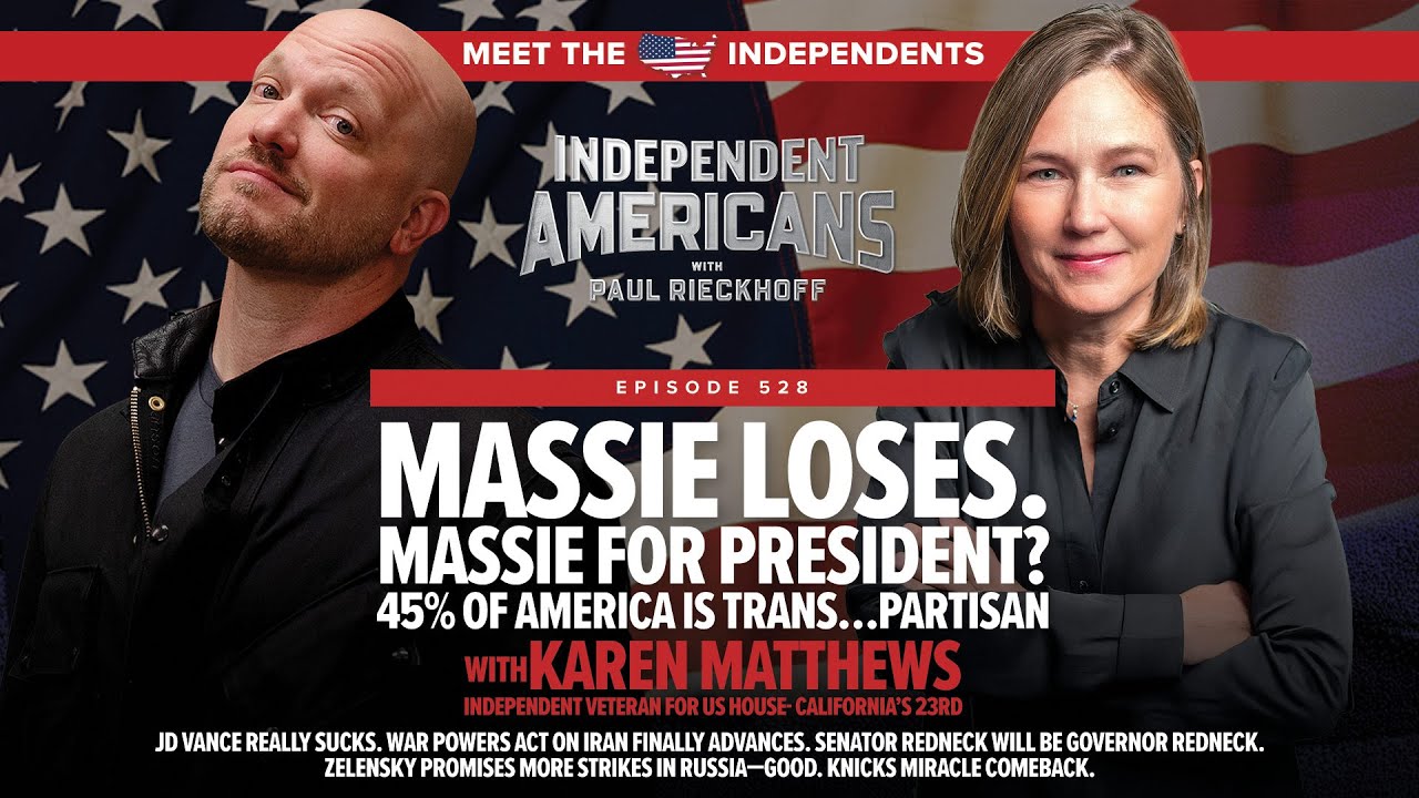 Massie Loses. Massie for President? 45% of America is Trans…partisan. Karen Matthews-Independent Vet for Congress in CA-23.