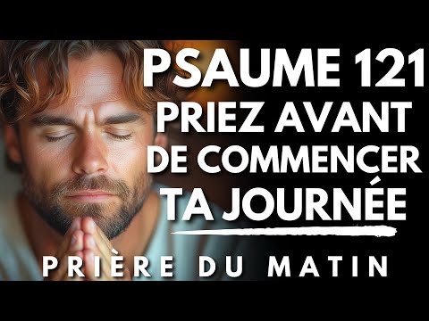 Morning Prayer with Psalm 121 | Before Starting Your Day, Pray First | Morning Prayer