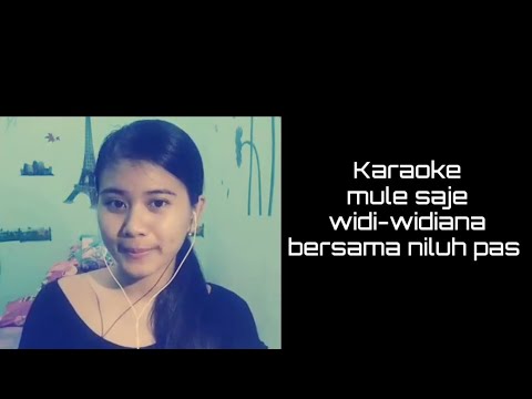 Karaoke mule saje widi-widiana no vocal cowok, bersama niluh pas