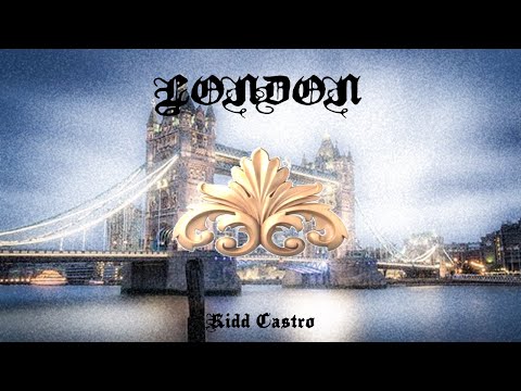 Kidd Castro - London